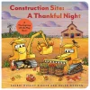 Raincoast Books Books>Construction Site: A Thankful Night Lift-the-Flap Book