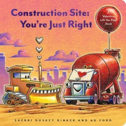 Raincoast Books Books|Books>Construction Site: You’re Just Right: A Valentine Lift-the-Flap Book